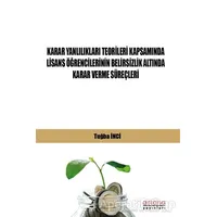 Karar Yanlılıkları Teorileri Kapsamında Lisans Öğrencilerinin Belirsizlik Altında Karar Verme Süreçl