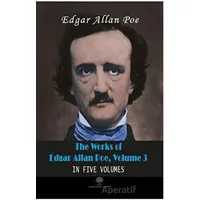 The Works Of Edgar Allan Poe, Volume 3 - Edgar Allan Poe - Platanus Publishing