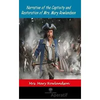 Narrative Of The Captivity and Restoration Of Mrs. Mary Rowlandson