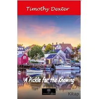 A Pickle For The Knowing - Timothy Dexter - Platanus Publishing