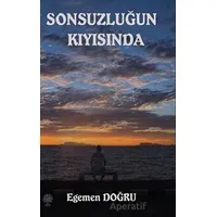 Sonsuzluğun Kıyısında - Egemen Doğru - Platanus Publishing