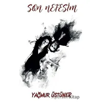 Son Nefesim - Yağmur Üstüner - Platanus Publishing