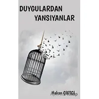 Duygulardan Yansıyanlar - Hakan Çiftci - Platanus Publishing