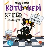 Kötü Kedi Şeker Sevmiyor - Nick Bruel - Uçan Fil Yayınları
