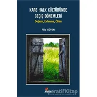 Kars Halk Kültüründe Geçiş Dönemleri - Filiz Güven - Kriter Yayınları