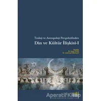 Teoloji Ve Antropoloji Perspektifinden Din Ve Kültür İlişkisi 1 - Kolektif - Eski Yeni Yayınları