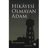Hikayesi Olmaya Adam - Yüksel Kocadoru - Palet Yayınları