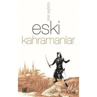 Eski Kahramanlar - Ömer Seyfettin - Palet Yayınları