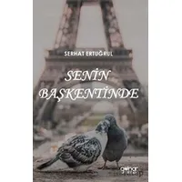 Senin Başkentinde - Serhat Ertuğrul - Gülnar Yayınları