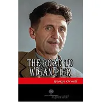 The Road To Wigan Pier - George Orwell - Platanus Publishing