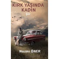 Kırk Yaşında Kadın - Nazmi Öner - Platanus Publishing