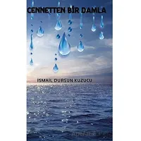 Cennetten Bir Damla - İsmail Dursun Kuzucu - Platanus Publishing