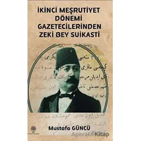 İkinci Meşrutiyet Dönemi Gazetecilerinden Zeki Bey Suikasti - Mustafa Güncü - Platanus Publishing