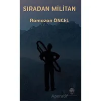 Sıradan Militan - Ramazan Öncel - Platanus Publishing