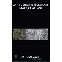 Antik Dünyanın Tüccarları Macera Atlası - Aytimur Uzun - Platanus Publishing