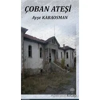 Çoban Ateşi - Ayşe Karaosman - Platanus Publishing