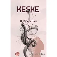 Keşke - A. Didem Uslu - Atayurt Yayınevi