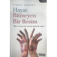 Hayat: Bitmeyen Bir Resim - Fikret Özkurt - Telgrafhane Yayınları