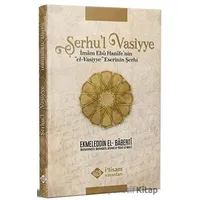 Şerhul Vasiyye Ebu Hanifenin el-Vasiyye Eserinin Şerhi - İmam Baberti - İtisam Yayınları