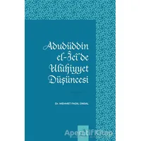 Adudüddin el-Icide Ulühiyyet Düşüncesi - Mehmet Fadıl Ünsal - Fecr Yayınları