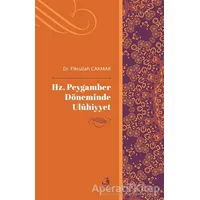 Hz. Peygamber Döneminde Uluhiyyet - Fikrullah Çakmak - Fecr Yayınları