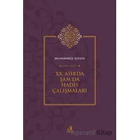 XX. Asırda Şamda Hadis Çalışmaları - Muhammed Sıddık - Fecr Yayınları