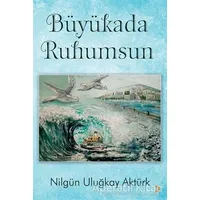 Büyükada Ruhumsun - Nilgün Uluğkay Aktürk - Cinius Yayınları