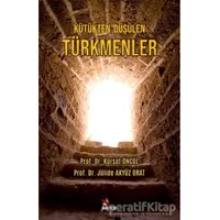 Kütükten Düşülen Türkmenler - Jülide Akyüz Orat - Kriter Yayınları