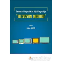 Geleneksel Yayıncılıktan Dijital Yayıncılığa “Televizyon Mecrası” - Kolektif - Kriter Yayınları