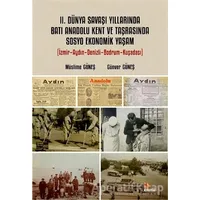 II. Dünya Savaşı Yıllarında Batı Anadolu Kent Ve Taşrasında Sosyo Ekonomik Yaşam