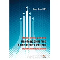 Türkiye’deki Havayolu İşletmelerinde Performans Ölçme Aracı Olarak Balanced Scorecard Uygulamalarını