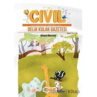Cıvıl Delik Kulak Gazetesi - Ahmet Mercan - Siyer Çocuk Yayınları