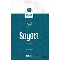 Süyuti - Siyerin Öncüleri 34 - Halit Özkan - Siyer Yayınları