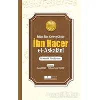 İslam İlim Geleneğinde İbn Hacer El- Askalani - Kolektif - Siyer Yayınları