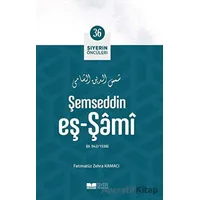 Şemseddin Eş - Şami - Siyerin Öncüleri 36 - Fatımatüz Zehra Kamacı - Siyer Yayınları