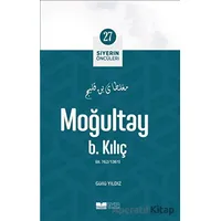 Moğultay B. Kılıç - Siyerin Öncüleri (27) - Güllü Yıldız - Siyer Yayınları