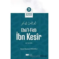 Ebül - Fida İbn Kesir - Siyerin Öncüleri 29 - Kevser Beyazyüz Sipahioğlu - Siyer Yayınları