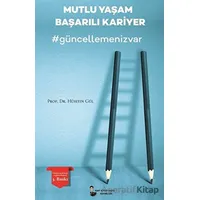 Mutlu Yaşam Başarılı Kariyer - Hüseyin Gül - Kafka Kitap Kafe Yayınları