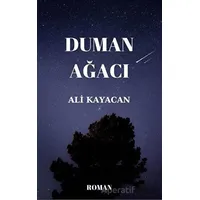 Duman Ağacı - Ali Kayacan - Deka Yayınları