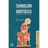 Sembolizm ve Kristoloji - Yuhanna İncili’nde İsa Tasviri - Bilal Patacı - MilelNihal