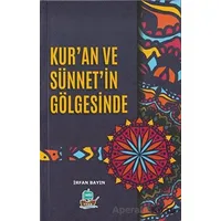 Kuran ve Sünnetin Gölgesinde - İrfan Bayın - Yafes Yayınları
