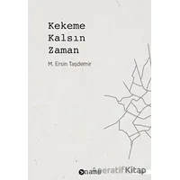 Kekeme Kalsın Zaman - M. Ersin Taşdemir - Name Yayınları