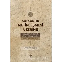 Kuranın Metinleşmesi Üzerine Hulasatül Beyan Fi Telifil Kuran