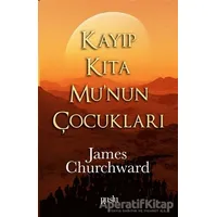 Kayıp Kıta Munun Çocukları - James Churchward - Puslu Yayıncılık