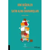 Dini Değerler ve Satın Alma Davranışları - İbrahim Yemez - Akademisyen Kitabevi