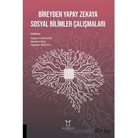 Bireyden Yapay Zekaya Sosyal Bilimler Çalışmaları - Neslihan Koç - Akademisyen Kitabevi