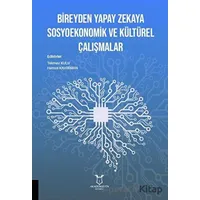 Bireyden Yapay Zekaya Sosyoekonomik ve Kültürel Çalışmalar - Tekmez Kulu - Akademisyen Kitabevi