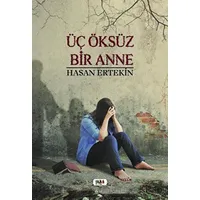Üç Öksüz Bir Anne - Hasan Ertekin - Tilki Kitap