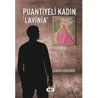 Puantiyeli Kadın Lavinia - Şükrü Hökenek - Tilki Kitap