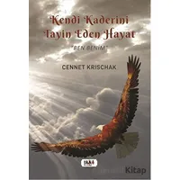 Kendi Kaderini Tayin Eden Bir Hayat - Ben Benim - Cennet Krischak - Tilki Kitap